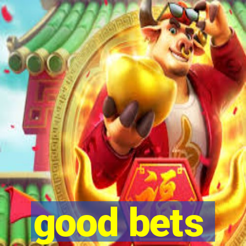 good bets